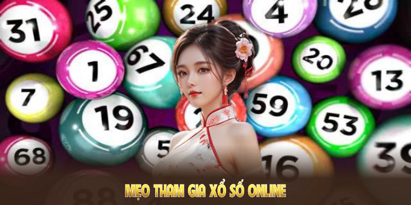 Mẹo tham gia xổ số online để giành chiến thắng